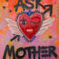 ASK MOTHER