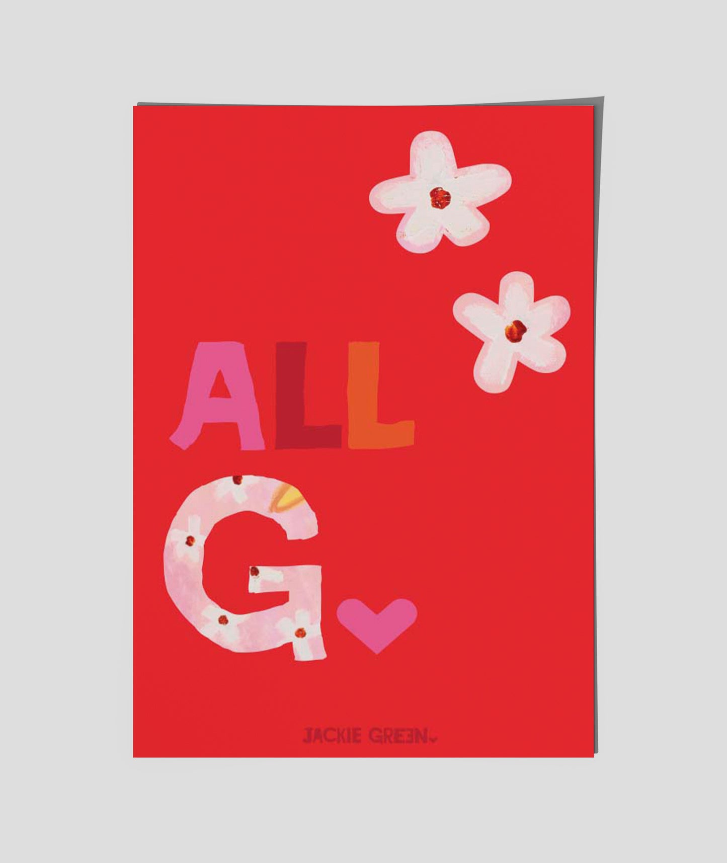All G  - A poster by Jackie Green (in red)