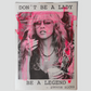 DON'T BE A LADY BE A LEGEND    poster by Jackie Green