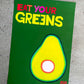 Eat Your Greens     poster by Jackie Green